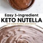 Keto Nutella recipe - rich, creamy, and full of deep chocolate-hazelnut flavor!